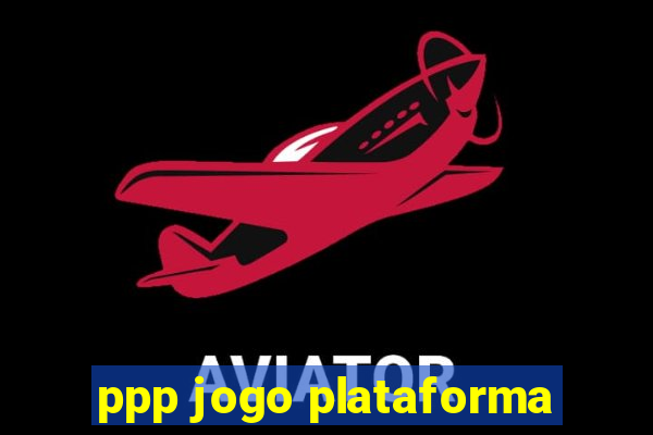 ppp jogo plataforma